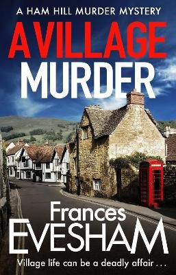 Picture of A Village Murder: The start of a new crime series from the bestselling author of the Exham-on-Sea Murder Mysteries