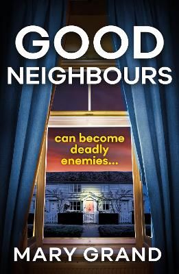 Picture of Good Neighbours: The BRAND NEW page-turning psychological mystery from Mary Grand