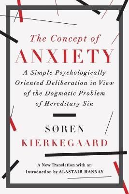 Picture of The Concept of Anxiety: A Simple Psychologically Oriented Deliberation in View of the Dogmatic Problem of Hereditary Sin