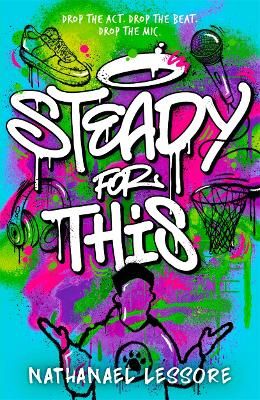 Picture of Steady For This: the laugh-out-loud and unforgettable teen novel of the year!