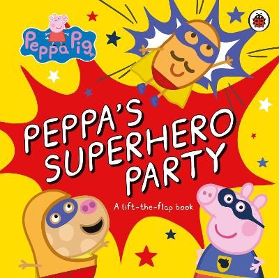 Picture of Peppa Pig: Peppa's Superhero Party: A lift-the-flap book