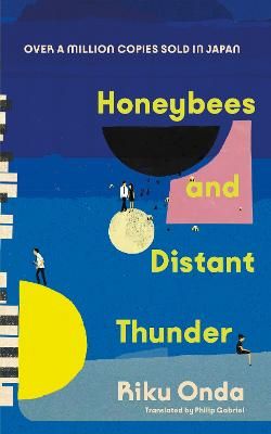 Picture of Honeybees and Distant Thunder: The million copy award-winning Japanese bestseller about the enduring power of great friendship