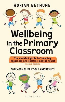 Picture of Wellbeing in the Primary Classroom: The updated guide to teaching happiness and positive mental health
