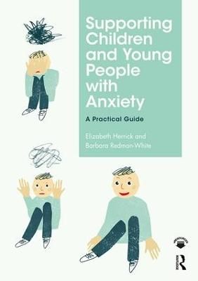 Picture of Supporting Children and Young People with Anxiety: A Practical Guide