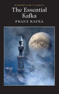 Picture of The Essential Kafka: The Castle; The Trial; Metamorphosis and Other Stories
