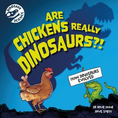 Picture of Dinosaur Science: Are Chickens Really Dinosaurs?!