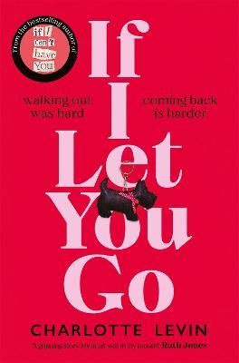 Picture of If I Let You Go: The heart-breaking and shocking new novel from the bestselling author of If I Can't Have You