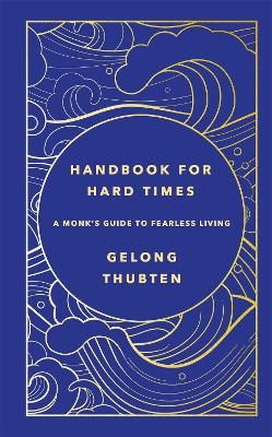 Picture of Handbook for Hard Times: A monk's guide to fearless living