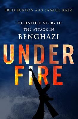 Picture of Under Fire: The Untold Story of the Attack in Benghazi
