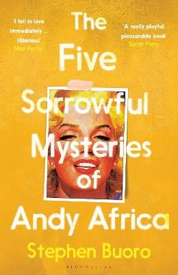 Picture of The Five Sorrowful Mysteries of Andy Africa: 'Ticks all the boxes of a literary blockbuster' - Guardian