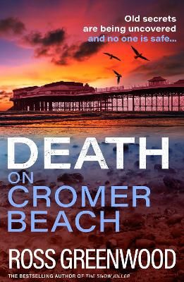 Picture of Death on Cromer Beach: The start of a BRAND NEW crime series from bestseller Ross Greenwood for 2023