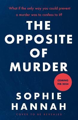 Picture of The Opposite of Murder: the gripping new thriller from the million-copy international bestseller and Queen of the unguessable mystery