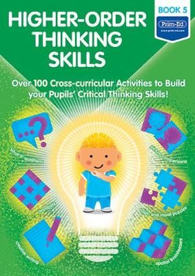 Picture of Higher-order Thinking Skills Book 5: Over 100 cross-curricular activities to build your pupils' critical thinking skills