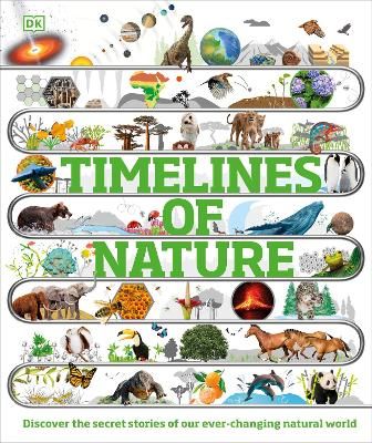 Picture of Timelines of Nature: Discover the Secret Stories of Our Ever-Changing Natural World