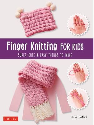 Picture of Finger Knitting for Kids: Super Cute and Easy Things to Make