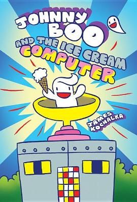 Picture of Johnny Boo and the Ice Cream Computer (Johnny Boo Book 8)