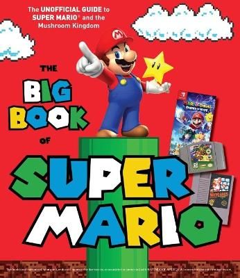 Picture of The Big Book of Super Mario: The Unofficial Guide to Super Mario and the Mushroom Kingdom