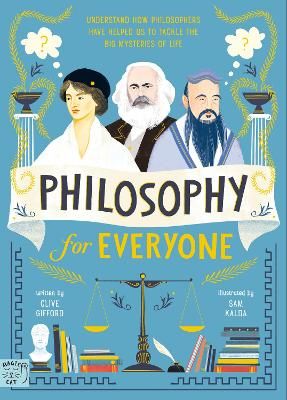 Picture of Philosophy for Everyone: Understand How Philosophers Have Helped Us to Tackle the Big Mysteries of Life