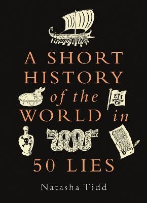 Picture of A Short History of the World in 50 Lies
