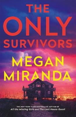 Picture of The Only Survivors: a compulsive, gripping shock of a thriller from the bestselling author of The Last House Guest