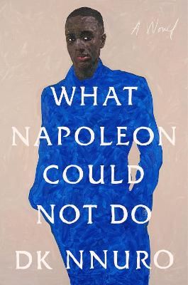 Picture of What Napoleon Could Not Do: A Novel