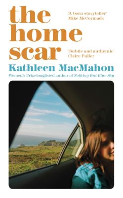 Picture of The Home Scar: from the Women's Prize-longlisted author of Nothing But Blue Sky
