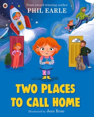 Picture of Two Places to Call Home: A picture book about divorce