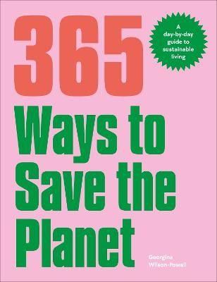 Picture of 365 Ways to Save the Planet: A Day-by-day Guide to Sustainable Living
