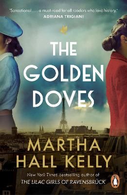 Picture of The Golden Doves: from the global bestselling author of The Lilac Girls