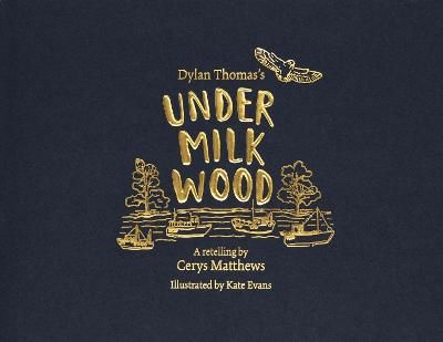 Picture of Cerys Matthews' Under Milk Wood: An Illustrated Retelling