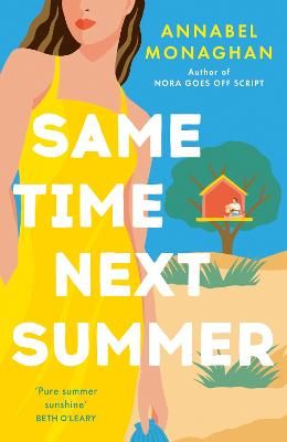 Picture of Same Time Next Summer: The unforgettable new escapist romance from the author of NORA GOES OFF SCRIPT!