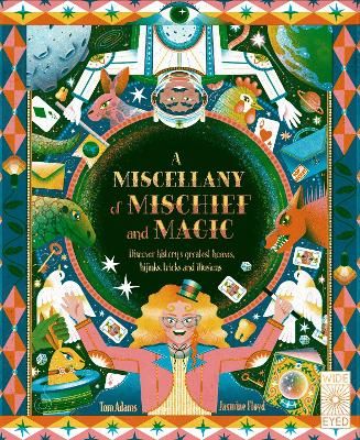 Picture of A Miscellany of Mischief and Magic: Discover history's best hoaxes, hijinks, tricks, and illusions