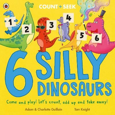 Picture of 6 Silly Dinosaurs: a counting and number bonds picture book