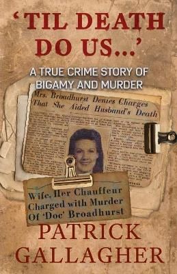 Picture of 'Til Death Do Us...': A True Crime Story of Bigamy and Murder