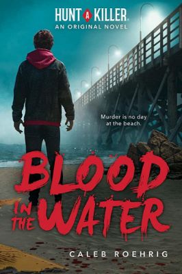 Picture of Blood in the Water (A Hunt A Killer Original Novel)