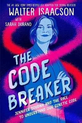 Picture of The Code Breaker -- Young Readers Edition: Jennifer Doudna and the Race to Understand Our Genetic Code