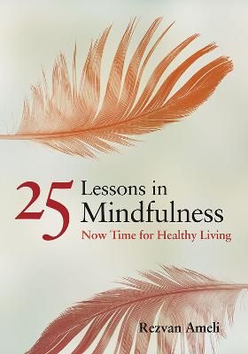 Picture of 25 Lessons in Mindfulness: Now Time for Healthy Living
