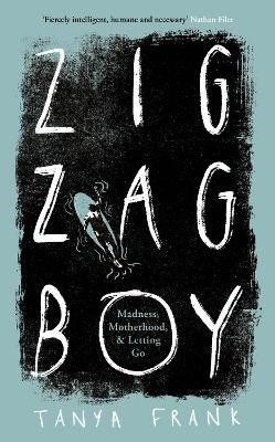 Picture of Zig-Zag Boy: Madness, Motherhood and Letting Go