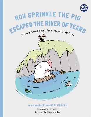 Picture of How Sprinkle the Pig Escaped the River of Tears: A Story About Being Apart From Loved Ones