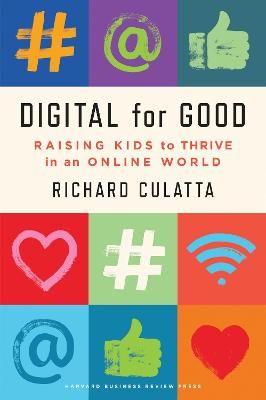 Picture of Digital for Good: Raising Kids to Thrive in an Online World