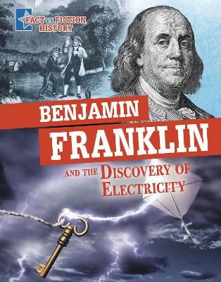 Picture of Benjamin Franklin and the Discovery of Electricity: Separating Fact from Fiction