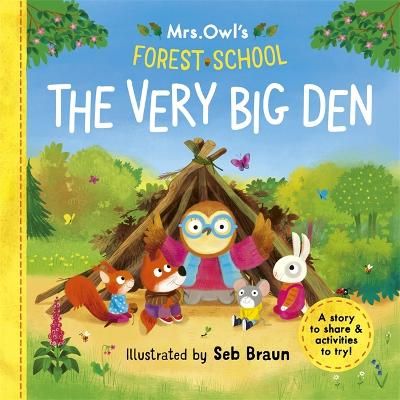 Picture of Mrs Owl's Forest School - The Very Big Den: A story to share & activities to try