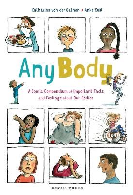 Picture of Any Body: A Comic Compendium of Important Facts and Feelings About Our Bodies