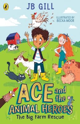Picture of Ace and the Animal Heroes: The Big Farm Rescue