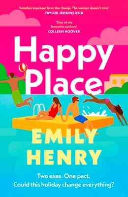 Picture of Happy Place: Pre-order the new book from the Tiktok sensation and Sunday Times bestselling author of Beach Read and Book Lovers