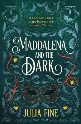 Picture of Maddalena and the Dark: A sweeping gothic fairytale about a dark magic that rumbles beneath the waters of Venice