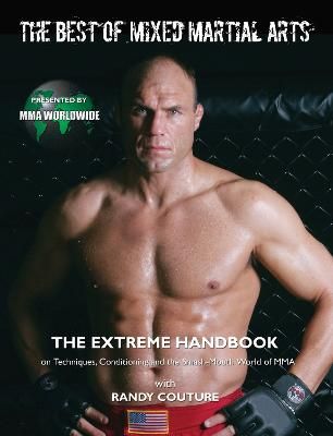 Picture of The Best of Mixed Martial Arts: The Extreme Handbook on Techniques, Conditioning and the Smash-Mouth World of MMA