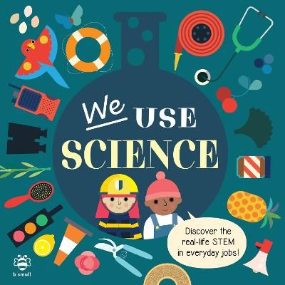 Picture of We Use Science Board Book: Discover the Real-Life Stem in Everyday Jobs!