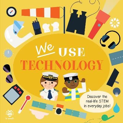 Picture of We Use Technology Board Book: Discover the Real-Life Stem in Everyday Jobs!