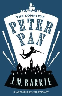Picture of The Complete Peter Pan: Illustrated by Joel Stewart (Contains: Peter and Wendy, Peter Pan in Kensington Gardens, Peter Pan play)